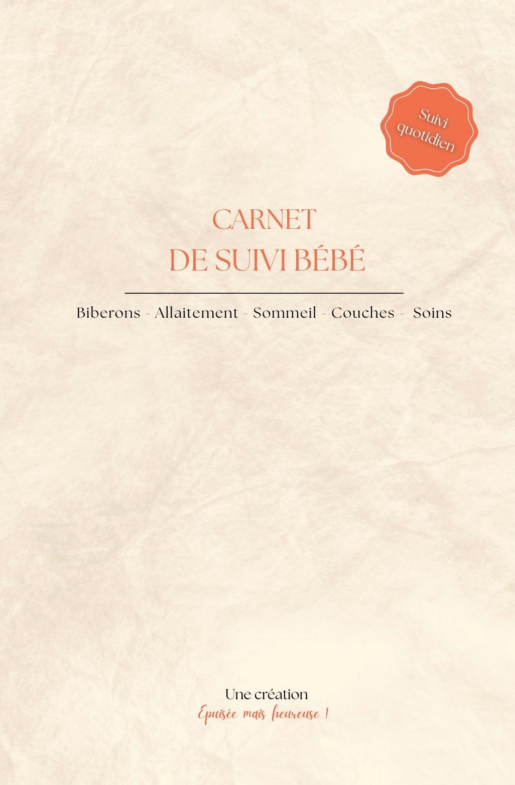 CARNET DE SUIVI BÉBÉ : Biberons - Allaitement - Sommeil - Couches - Soins