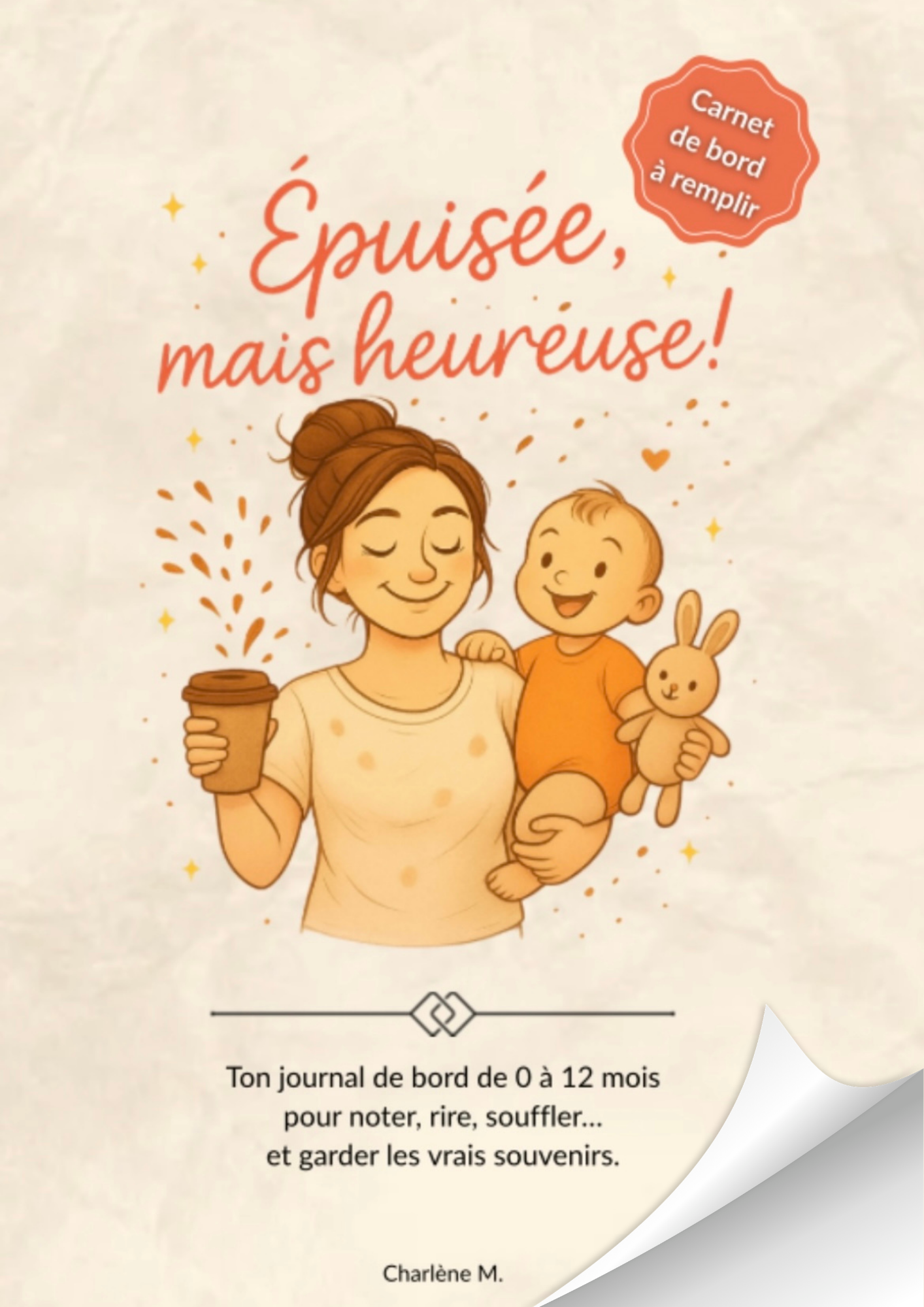 Épuisée mais heureuse ! Carnet de bord à remplir de 0 à 12 mois